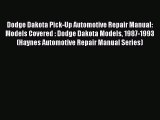 Read Dodge Dakota Pick-Up Automotive Repair Manual: Models Covered : Dodge Dakota Models 1987-1993