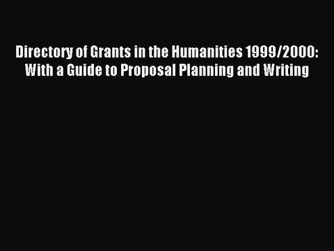 Read Directory of Grants in the Humanities 1999/2000: With a Guide to Proposal Planning and