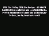 Read DASH Diet: 50 Top DASH Diet Recipes - 30 MINUTE DASH Diet Recipes to Help You Lose Weight