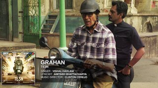 GRAHAN | Full Song (AUDIO) | TE3N  | Amitabh Bachchan  Nawazuddin Siddiqui & Vidya Balan  |