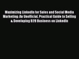 PDF Maximizing LinkedIn for Sales and Social Media Marketing: An Unofficial Practical Guide