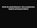 Read Books Berlin: Art and Architecture / Arte y arquitectura (English and Spanish Edition)