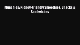 Read Books Munchies: Kidney-Friendly Smoothies Snacks & Sandwiches E-Book Free
