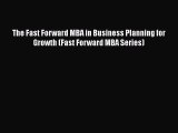 READbookThe Fast Forward MBA in Business Planning for Growth (Fast Forward MBA Series)BOOKONLINE