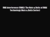 Read RNA Interference (RNAi): The Nuts & Bolts of RNAi Technology (Nuts & Bolts Series) Ebook