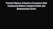 Read Protein Physics: A Course of Lectures (Soft Condensed Matter Complex Fluids and Biomaterials