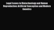 Read Legal Issues in Biotechnology and Human Reproduction: Artificial Conception and Modern