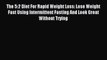 READ FREE E-books The 5:2 Diet For Rapid Weight Loss: Lose Weight Fast Using Intermittent Fasting