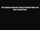 Read The 8 Biggest Mistakes Used Car Buyers Make and How to Avoid Them ebook textbooks