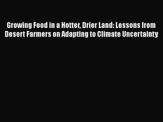 Скачать видео: Read Books Growing Food in a Hotter Drier Land: Lessons from Desert Farmers on Adapting to