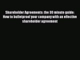 Download Shareholder Agreements: the 30 minute guide: How to bulletproof your company with