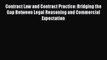 Read Contract Law and Contract Practice: Bridging the Gap Between Legal Reasoning and Commercial