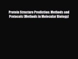 Read Protein Structure Prediction: Methods and Protocols (Methods in Molecular Biology) Free
