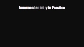 PDF Immunochemistry in Practice PDF Free