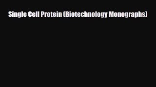 PDF Single Cell Protein (Biotechnology Monographs) PDF Free