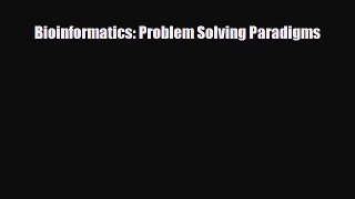 Download Bioinformatics: Problem Solving Paradigms PDF Free