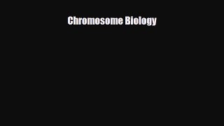 PDF Chromosome Biology Book Online