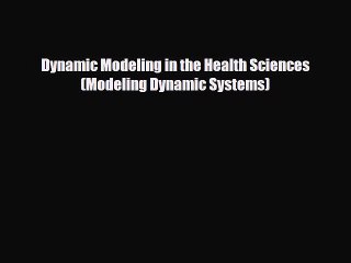 Download Dynamic Modeling in the Health Sciences (Modeling Dynamic Systems) PDF Free