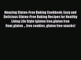 READ book Amazing Gluten-Free Baking Cookbook: Easy and Delicious Gluten-Free Baking Recipes