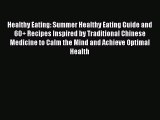 READ FREE E-books Healthy Eating: Summer Healthy Eating Guide and 60  Recipes Inspired by Traditional