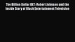 [Read PDF] The Billion Dollar BET: Robert Johnson and the Inside Story of Black Entertainment