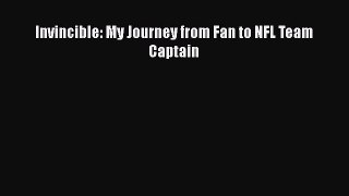 Free [PDF] Downlaod Invincible: My Journey from Fan to NFL Team Captain  DOWNLOAD ONLINE