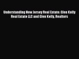Download Understanding New Jersey Real Estate: Glen Kelly Real Estate LLC and Glen Kelly Realtors