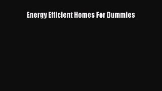 Download Energy Efficient Homes For Dummies PDF Online