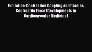 PDF Excitation-Contraction Coupling and Cardiac Contractile Force (Developments in Cardiovascular
