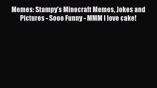 Read Memes: Stampy's Minecraft Memes Jokes and Pictures - Sooo Funny - MMM I love cake! Ebook