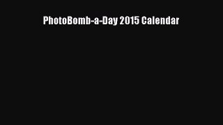 Read PhotoBomb-a-Day 2015 Calendar Ebook Free