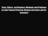 Read Texts Editors and Readers: Methods and Problems in Latin Textual Criticism (Roman Literature