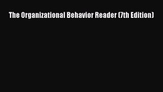 Read The Organizational Behavior Reader (7th Edition) Ebook Free