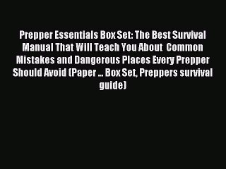 [Download] Prepper Essentials Box Set: The Best Survival Manual That Will Teach You About