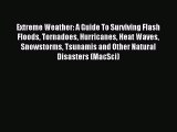 [Download] Extreme Weather: A Guide To Surviving Flash Floods Tornadoes Hurricanes Heat Waves