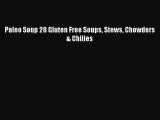 Downlaod Full [PDF] Free Paleo Soup 28 Gluten Free Soups Stews Chowders & Chilies Full E-Book