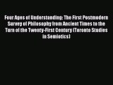 Read Book Four Ages of Understanding: The First Postmodern Survey of Philosophy from Ancient
