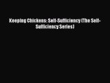 Read Keeping Chickens: Self-Sufficiency (The Self-Sufficiency Series) PDF Online