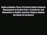 Read Smith & Hawken: Pests: A Practical Guide to Natural Management of Garden Pests--From Borers