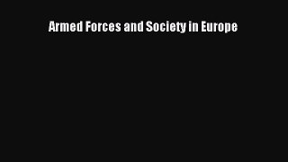 Read Book Armed Forces and Society in Europe E-Book Free