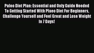 READ FREE E-books Paleo Diet Plan: Essential and Only Guide Needed To Getting Started With