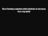 Download Rice Farming complete with methods to increase rice crop yield Ebook Online