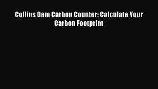Read Collins Gem Carbon Counter: Calculate Your Carbon Footprint PDF Free