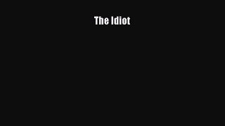 Read Book The Idiot E-Book Free