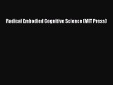 Read Book Radical Embodied Cognitive Science (MIT Press) ebook textbooks
