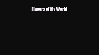 Read Flavors of My World Free Books