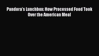 Download Books Pandora's Lunchbox: How Processed Food Took Over the American Meal ebook textbooks