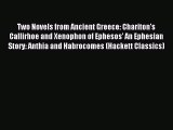 Read Two Novels from Ancient Greece: Chariton's Callirhoe and Xenophon of Ephesos' An Ephesian