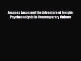 Read Jacques Lacan and the Adventure of Insight: Psychoanalysis in Contemporary Culture PDF