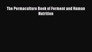 Download Books The Permaculture Book of Ferment and Human Nutrition ebook textbooks
